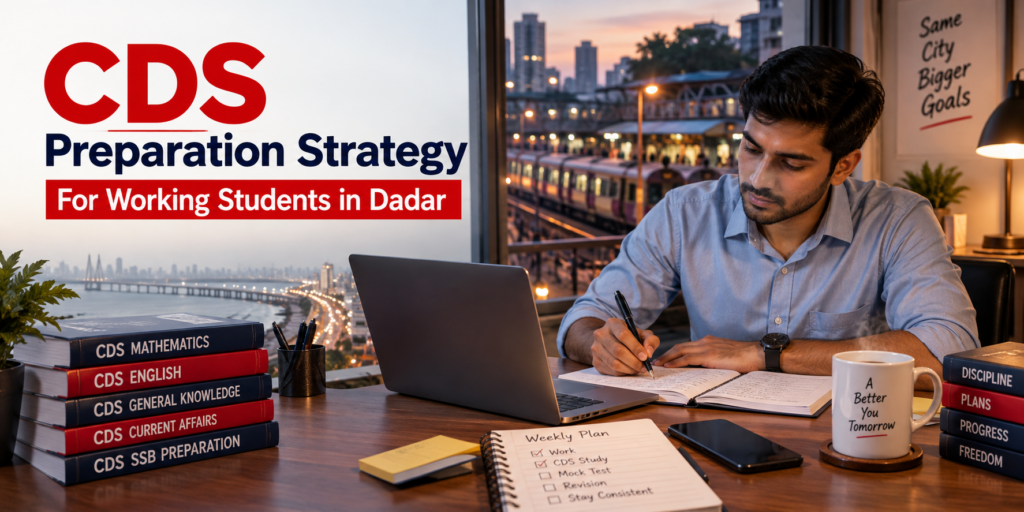 CDS preparation strategy for working students in Dadar